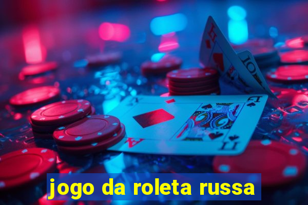 jogo da roleta russa